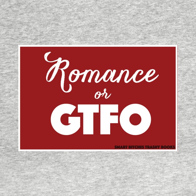 Romance or GTFO by SBTBLLC